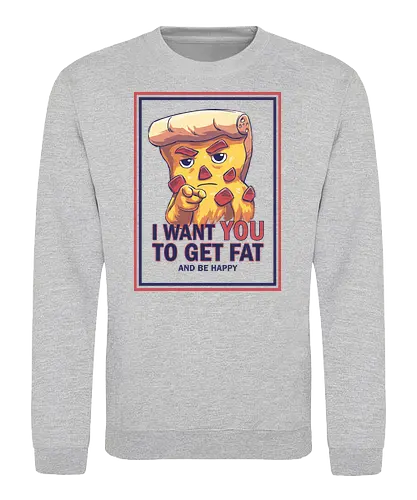 Uncle Pizza - uncle sam, pizza, america, i want you, get fat, be happy - Sweatshirt