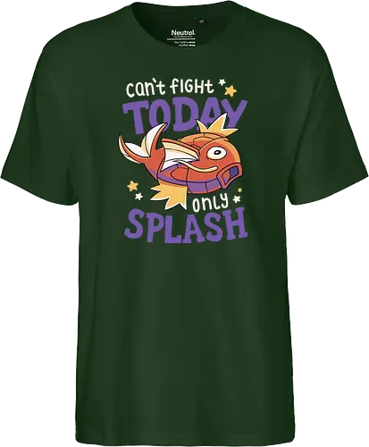 Can't Fight Today Only Splash