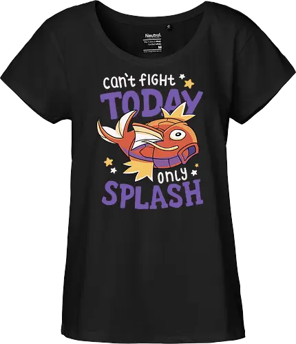 Can't Fight Today Only Splash