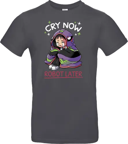 Cry Now, Robot Later