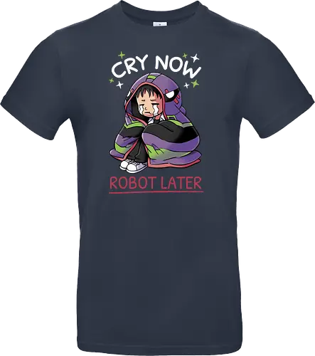 Cry Now, Robot Later
