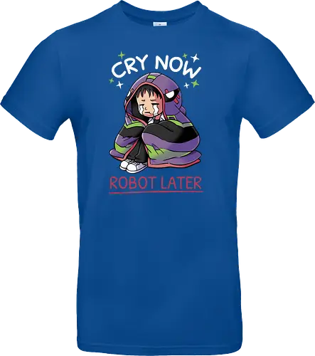 Cry Now, Robot Later