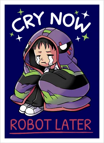 Cry Now, Robot Later