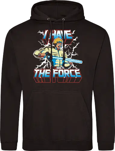 I have the Force
