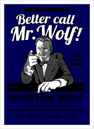 Better call Mr. Wolf