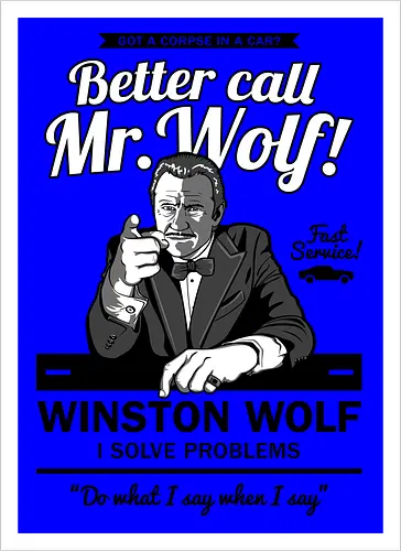 Better call Mr. Wolf