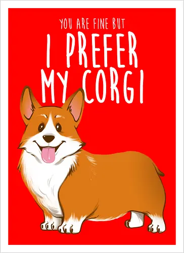 I prefer my Corgi