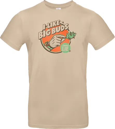 I like Big Buds Cannot Lie