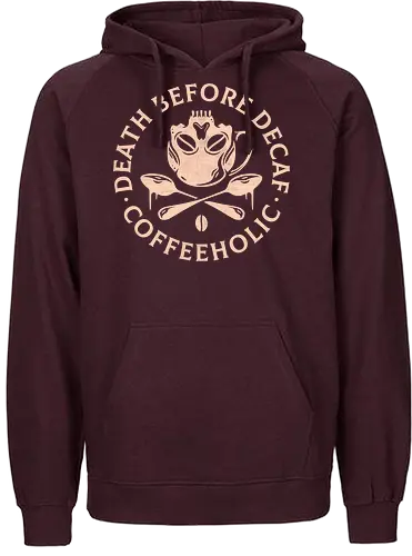 Death Before Decaf - Coffeeholic, Decaf, kaffee, coffee, fun - Fairtrade Hoodie