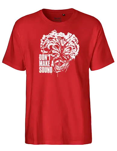 Don't Make a Sound - last, us, gaming, Infected, monster, Clicker - Fairtrade T-Shirt