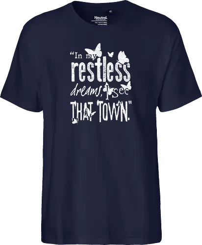 In My Restless Dreams - silent, Hill, mary, Letter - Fairtrade T-Shirt