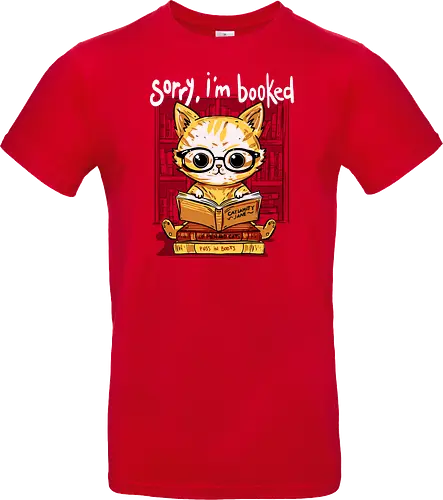 Sorry,I'm booked - cat, katze, book, buch - Standard T-Shirt