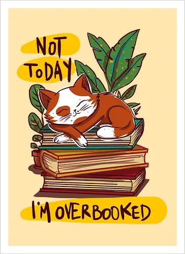 Not today,i'm overbooked