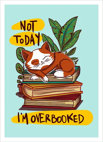 Not today,i'm overbooked