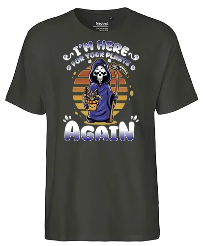 Im here again for your plants - plants, Dry, dd - Fairtrade T-Shirt