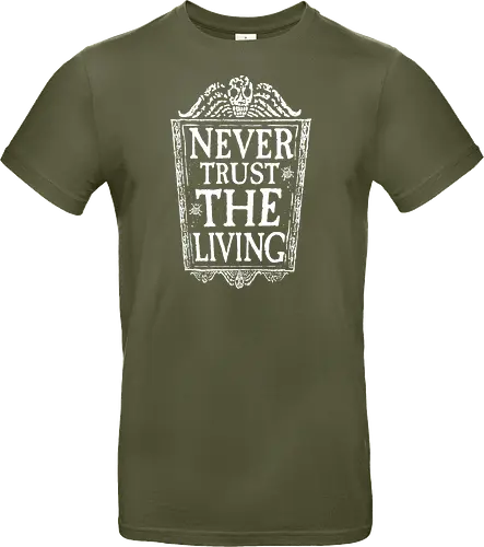 Never trust the living