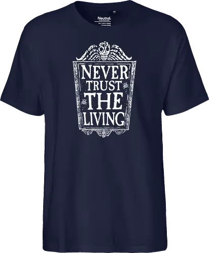 Never trust the living