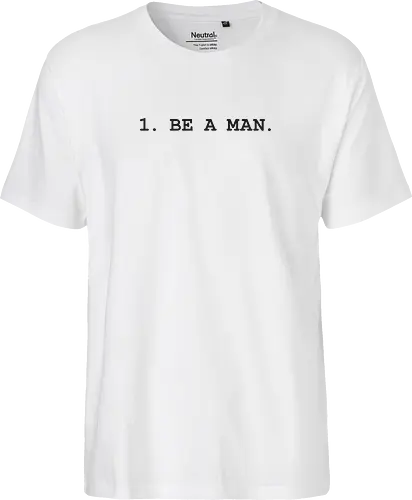 1. BE A MAN