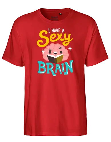 Sexy Brain - gehirn, Sexy, knowledge, Wissen, books, lesen, bücher, rding - Fairtrade T-Shirt