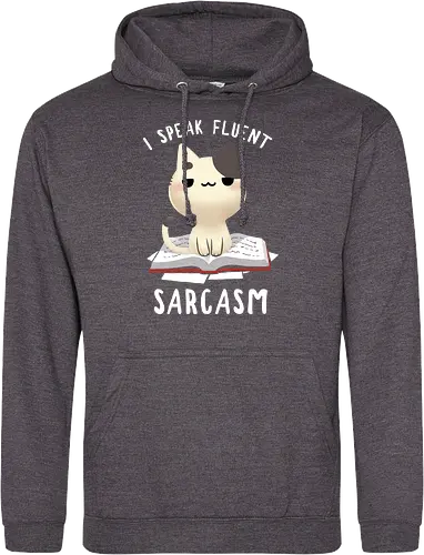 I speak fluent Sarcasm