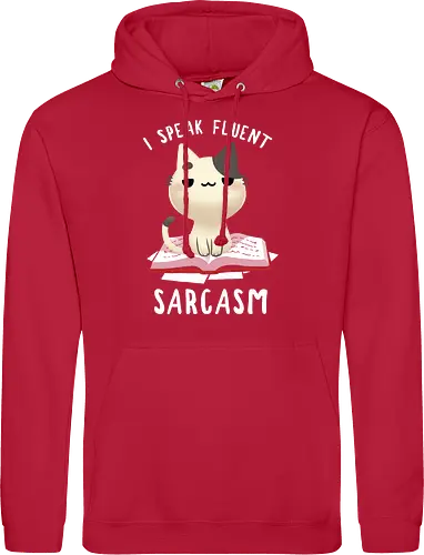 I speak fluent Sarcasm