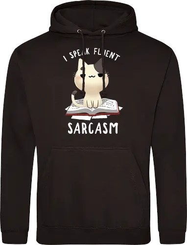 I speak fluent Sarcasm