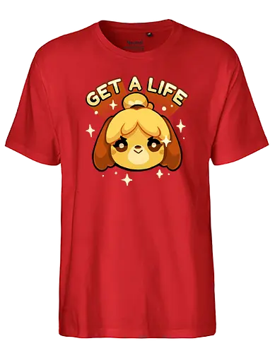 Get a Life - isabelle, animal, Crossing, island, insel - Fairtrade T-Shirt