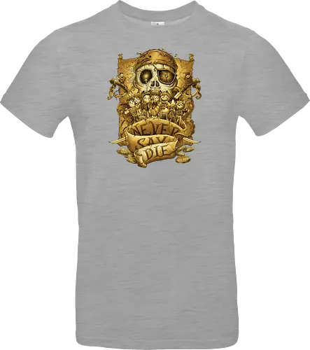 Never say die