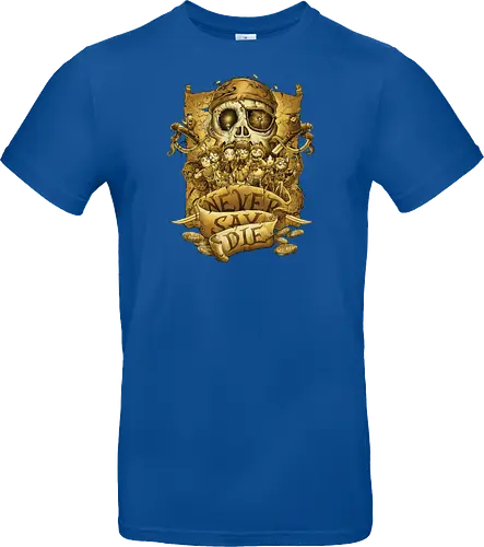 Never say die