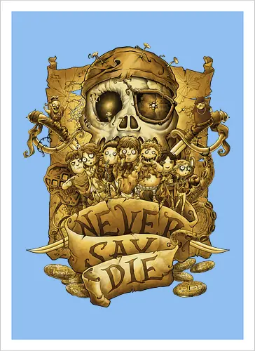 Never say die