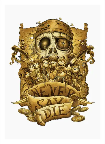 Never say die