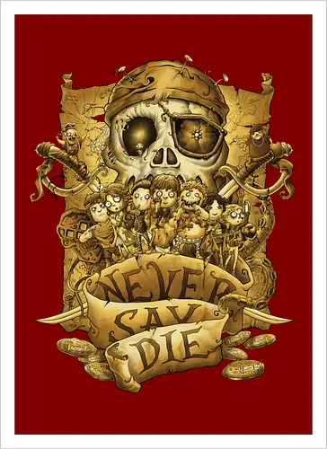 Never say die