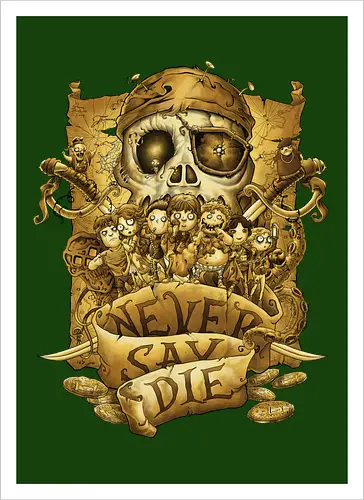 Never say die