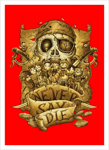 Never say die