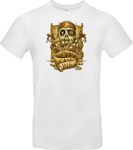 Never say die