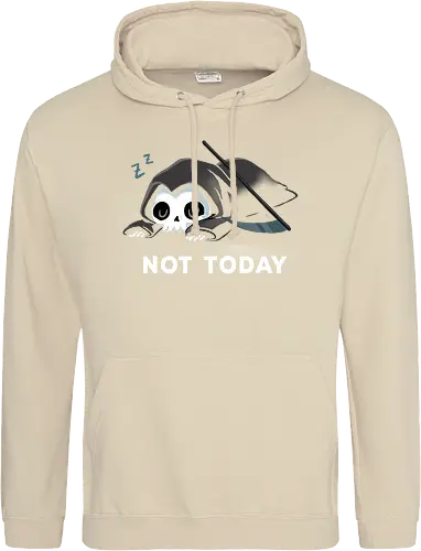 Not today