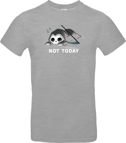 Not today
