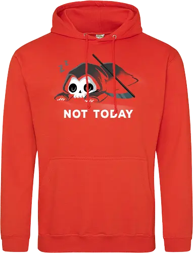 Not today