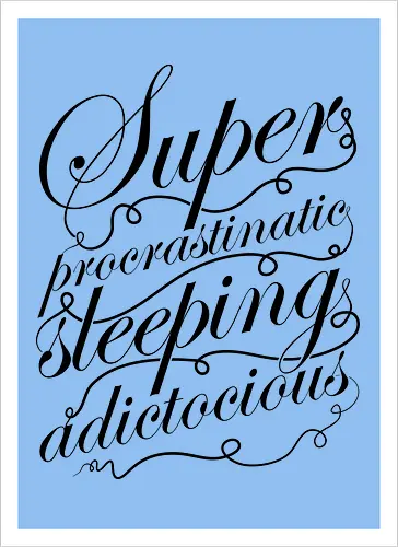 Superprocrastinaticsleepingadictocious