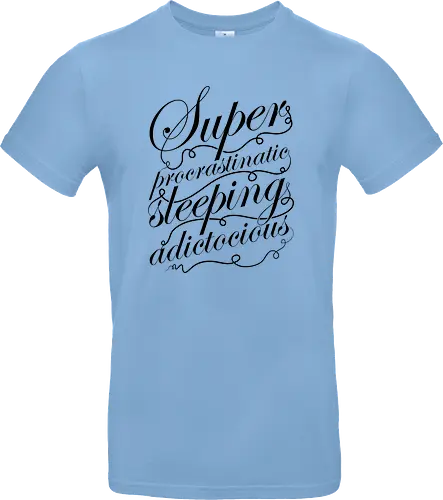 Superprocrastinaticsleepingadictocious