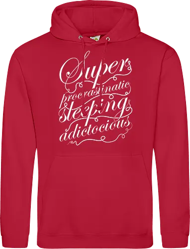 Superprocrastinaticsleepingadictocious