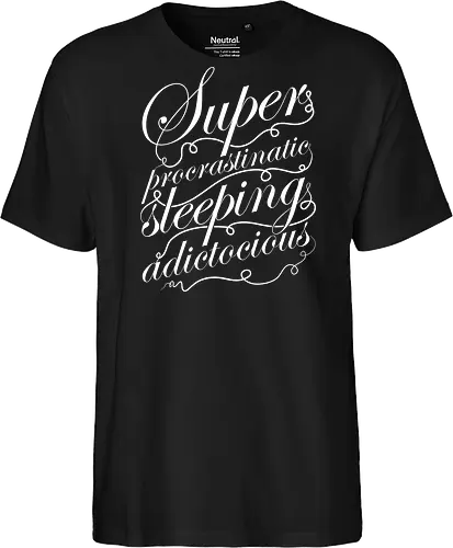 Superprocrastinaticsleepingadictocious