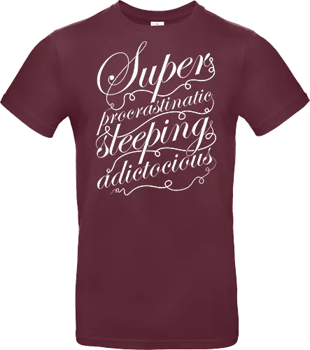 Superprocrastinaticsleepingadictocious