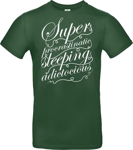 Superprocrastinaticsleepingadictocious