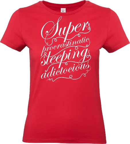 Superprocrastinaticsleepingadictocious