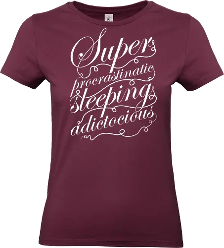 Superprocrastinaticsleepingadictocious