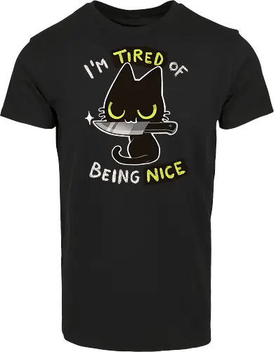 Tired of being nice