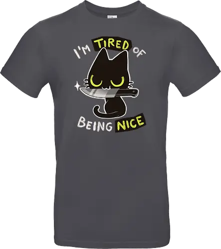 Tired of being nice