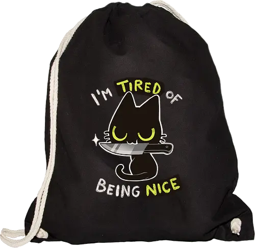 Tired of being nice