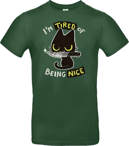 Tired of being nice